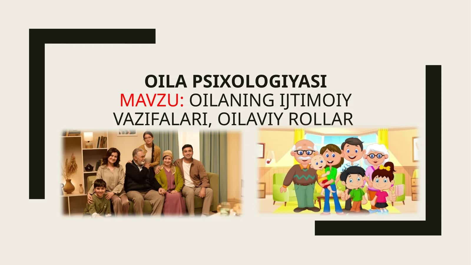 Oila psixologiyasi. Oilaning ijtimoiy vazifalari, oilaviy rollar