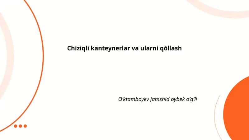 Chiziqli kanteynerlar va ularni qòllash