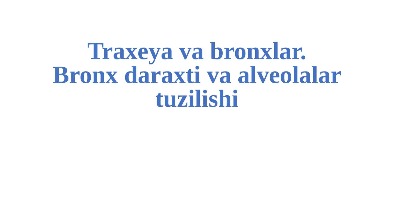 Traxeya va bronxlar. Bronx daraxti va alveolalar tuzilishi