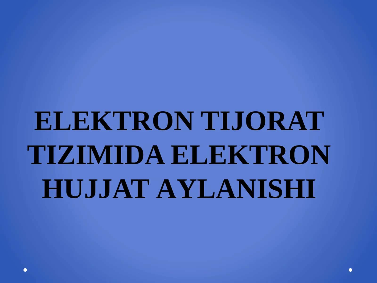 ELEKTRON TIJORAT TIZIMIDA ELEKTRON HUJJAT AYLANISHI