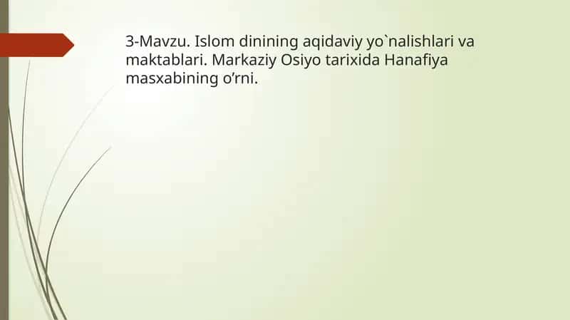Islom dinining aqidaviy yo`nalishlari va maktablari. Markaziy Osiyo tarixida Hanafiya masxabining o’rni.