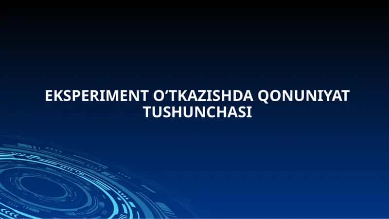 EKSPERIMENT O‘TKAZISHDA QONUNIYAT TUSHUNCHASI