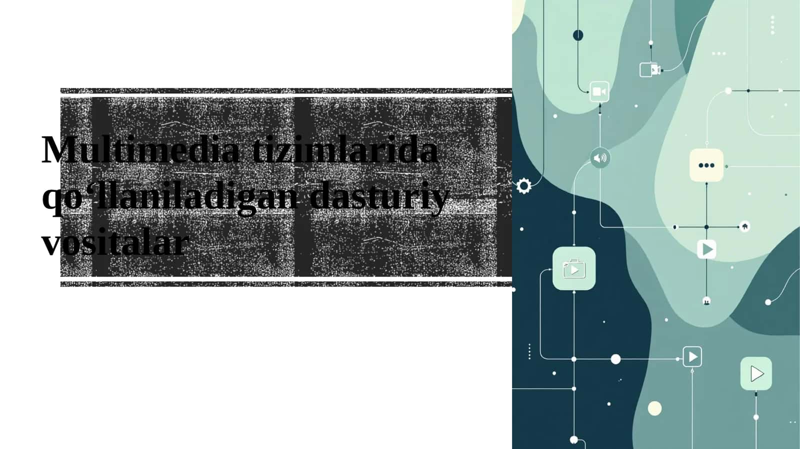 Multimediatizimlarida qo‘llaniladigan dasturiy vositalar