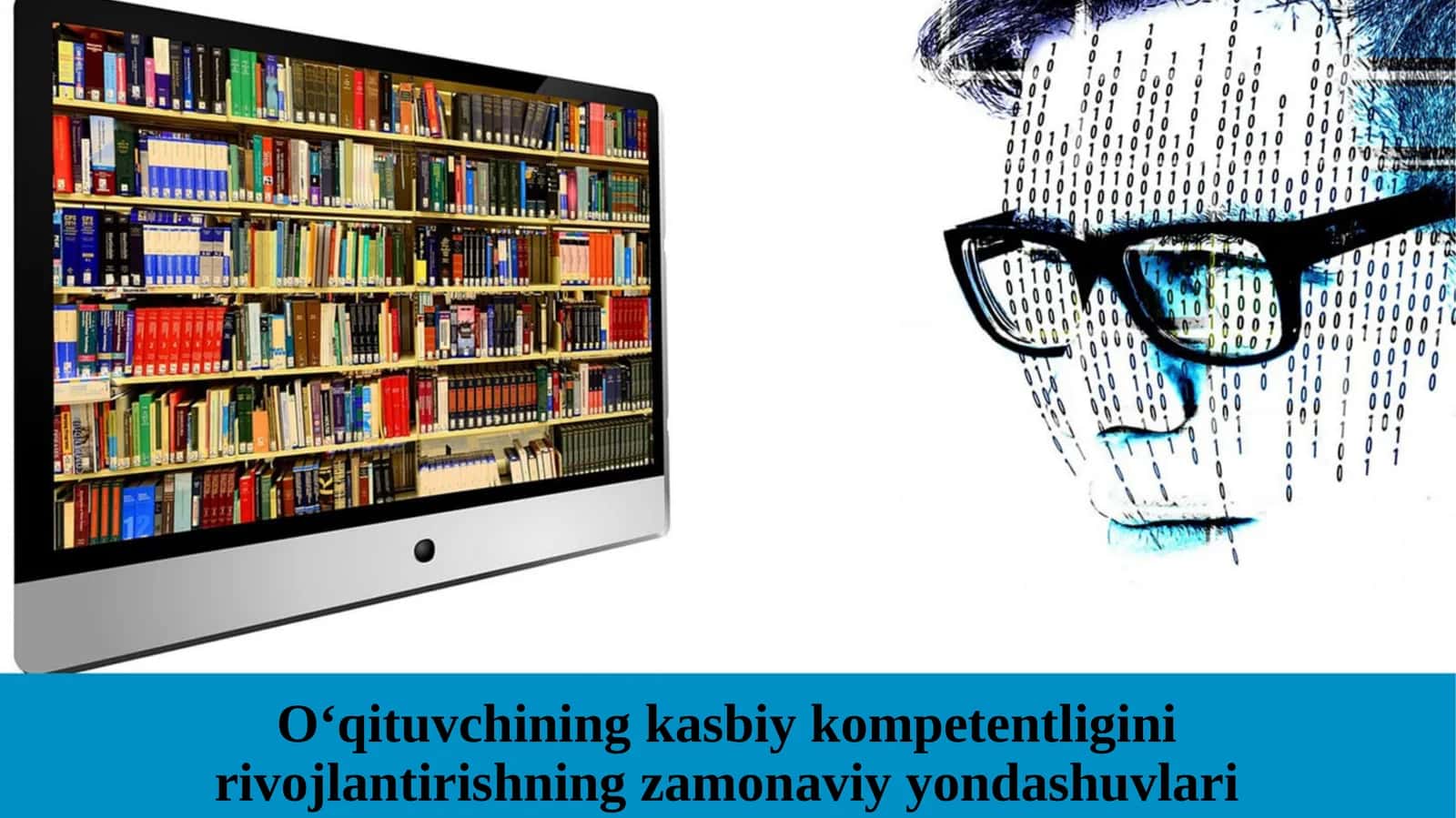 O‘qituvchining kasbiy kompetentligini rivojlantirishning zamonaviy yondashuvlari