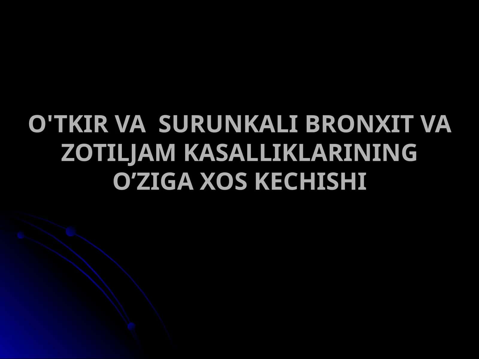 O'TKIR VA SURUNKALI BRONXIT VA ZOTILJAM KASALLIKLARINING O’ZIGA XOS KECHISHI