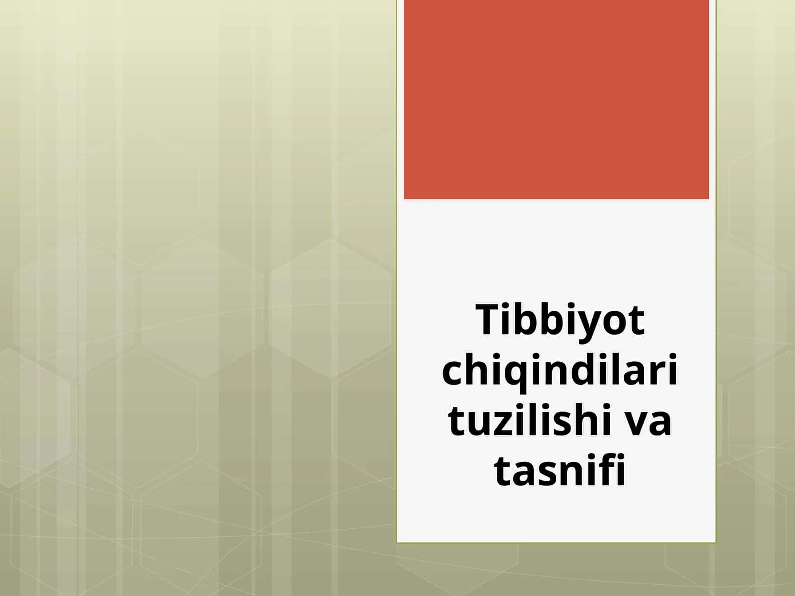 Tibbiyot chiqindilari tuzilishi va tasnifi