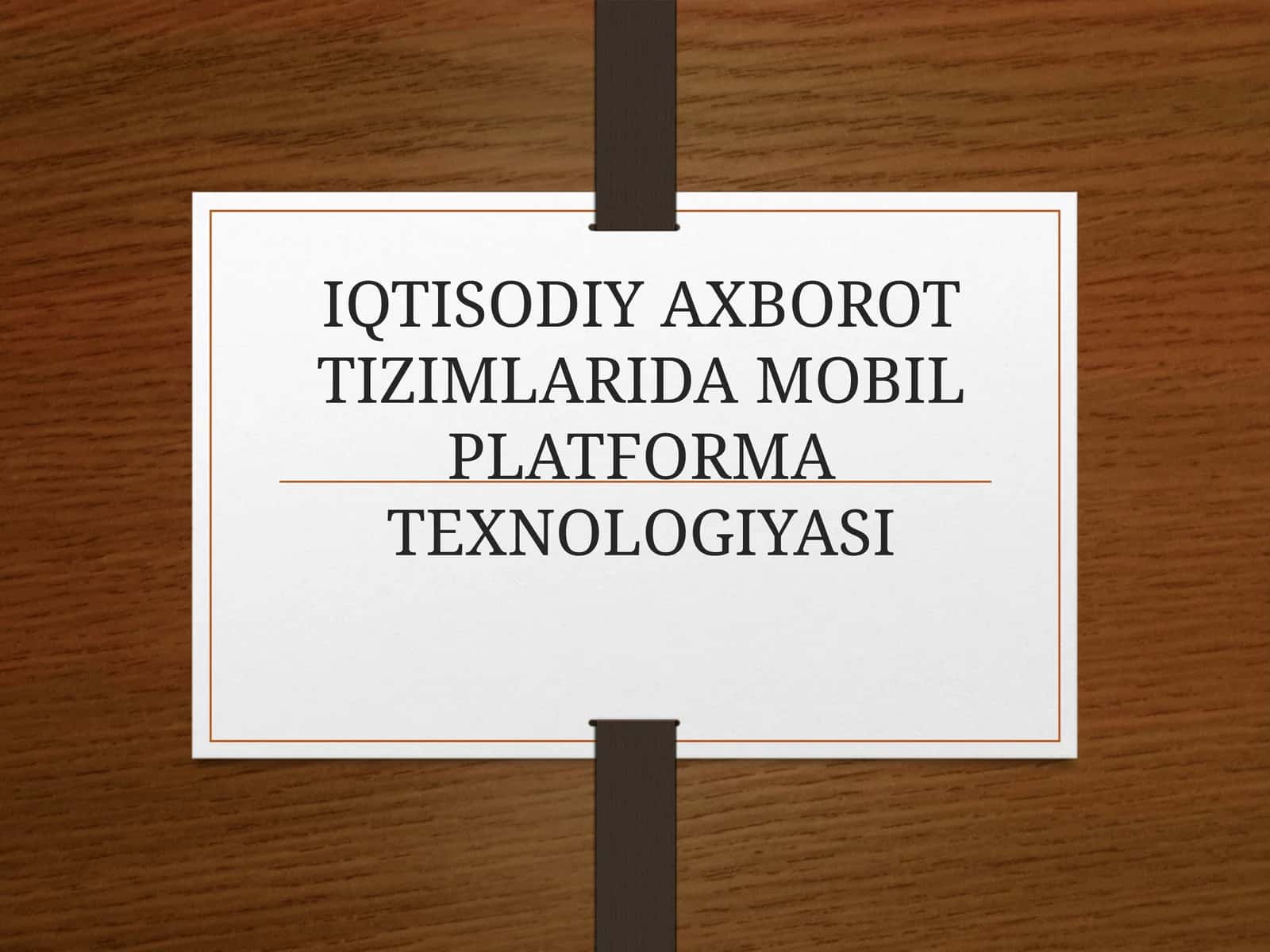 IQTISODIY AXBOROT TIZIMLARIDA MOBIL PLATFORMA TEXNOLOGIYASI