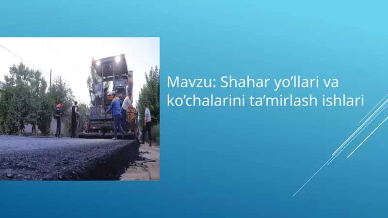 Shahar yo’llari va ko’chalarini ta’mirlash ishlari