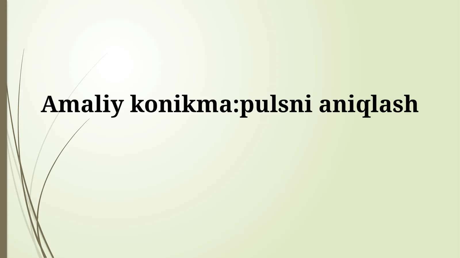 Amaliykonikma:pulsnianiqlash