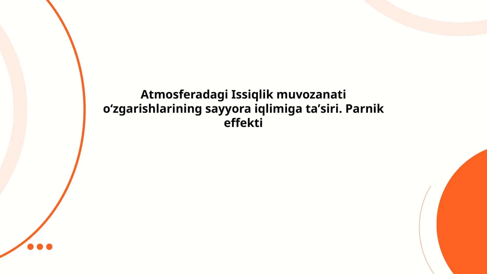 Atmosferadagi Issiqlik muvozanati oʻzgarishlarining sayyora iqlimiga taʼsiri. Parnik effekti