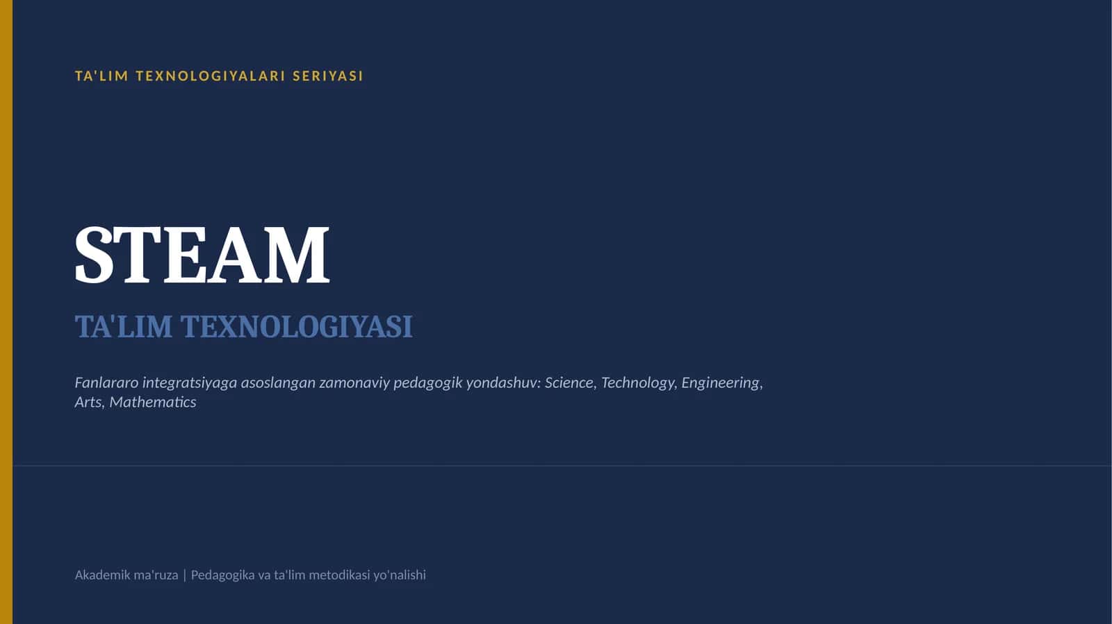 TA'LIM TEXNOLOGIYALARI SERIYASI. STEAM taʼlim texnologiyasi