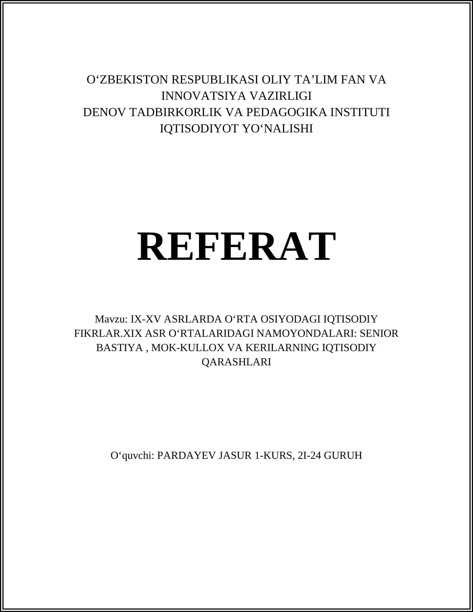 IX-XV ASRLARDA OʻRTA OSIYODAGI IQTISODIY FIKRLAR.XIX ASR OʻRTALARIDAGI NAMOYONDALARI: SENIOR BASTIYA, MOK-KULLOX VA KERILARNING IQTISODIY QARASHLARI