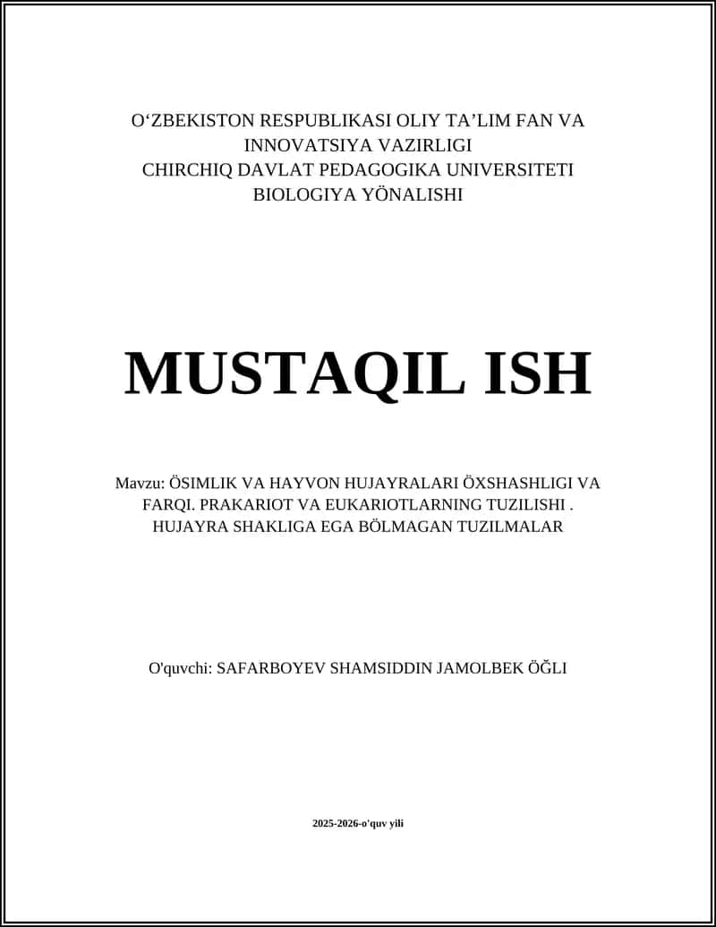 ÖSIMLIK VA HAYVON HUJAYRALARI ÖXSHASHLIGI VA FARQI. PRAKARIOT VA EUKARIOTLARNING TUZILISHI. HUJAYRA SHAKLIGA EGA BÖLMAGAN TUZILMALAR