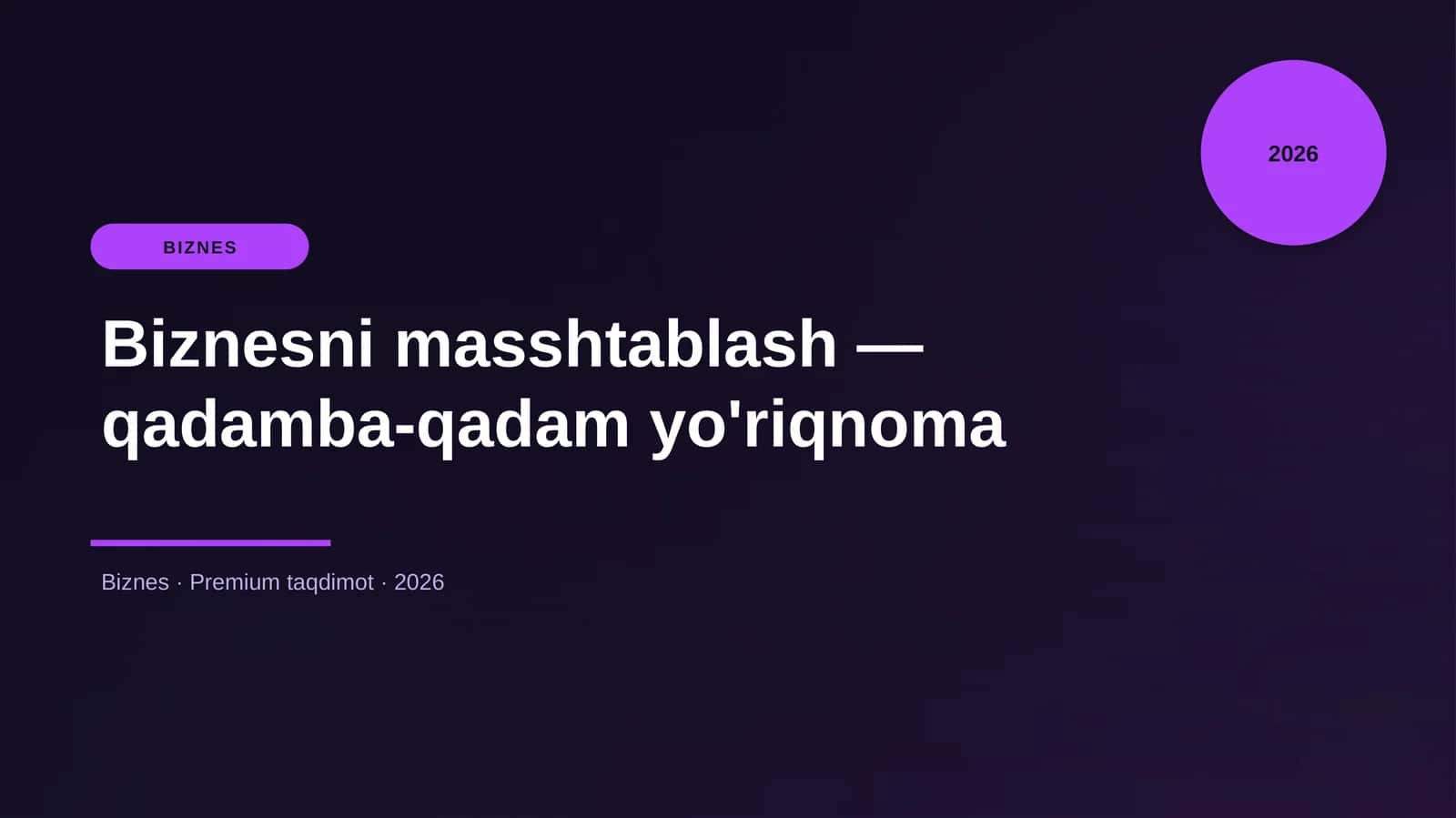Biznesni masshtablash — qadamba-qadam yo'riqnoma