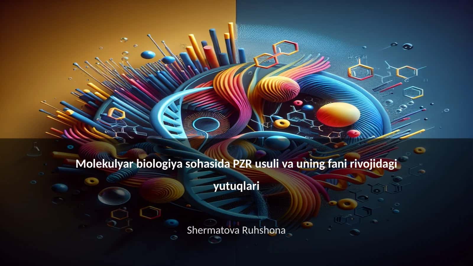 Molekulyar biologiya sohasida PZR usuli va uning fani rivojidagi yutuqlari