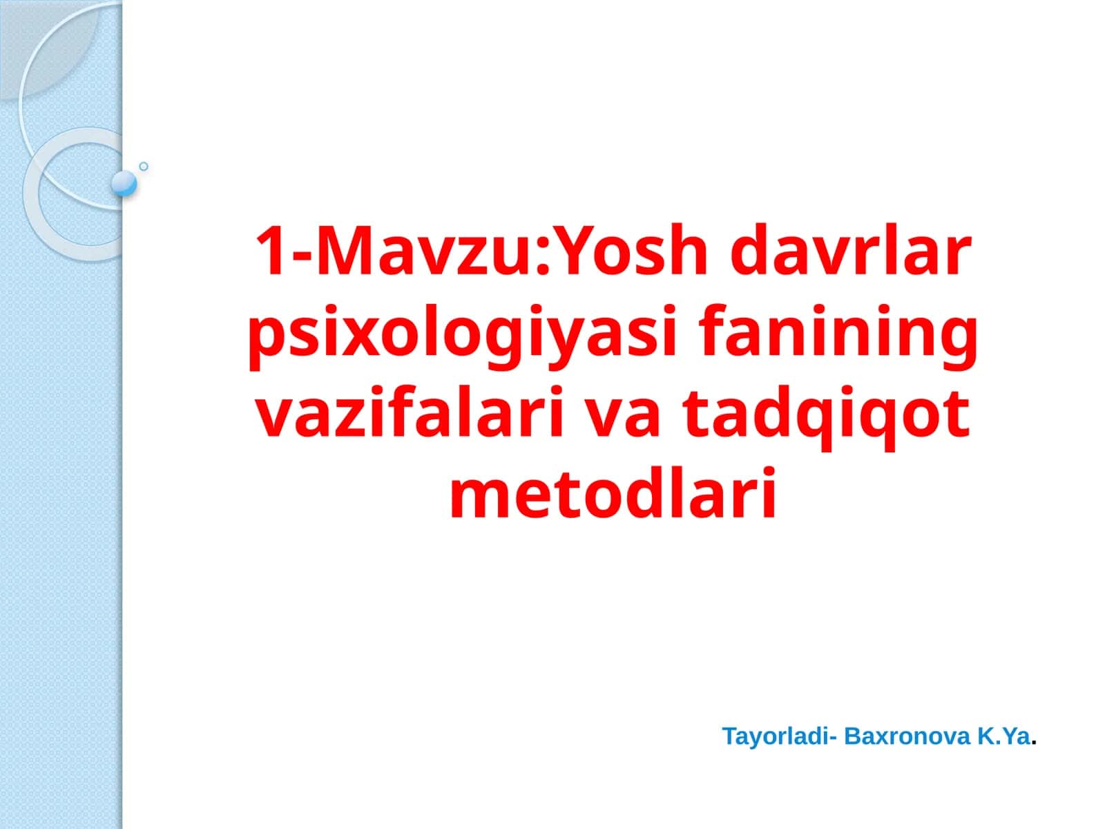 Yoshdavrlarpsixologiyasifaniningvazifalarivatadqiqotmetodlari