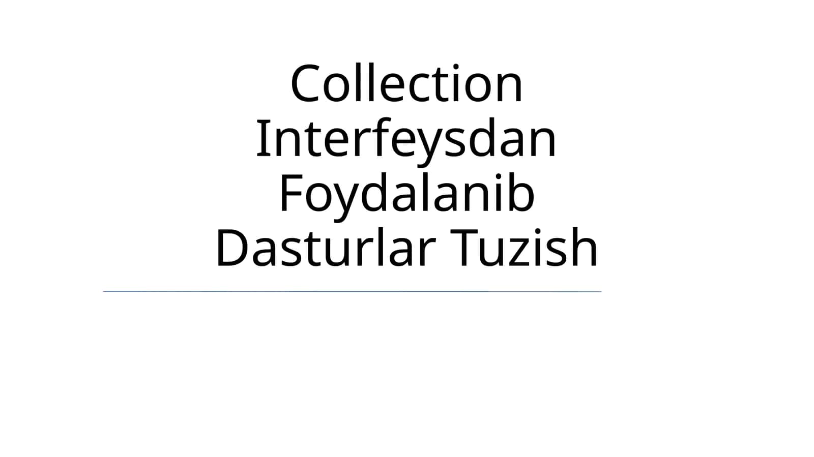 Collection Interfeysdan Foydalanib Dasturlar Tuzish