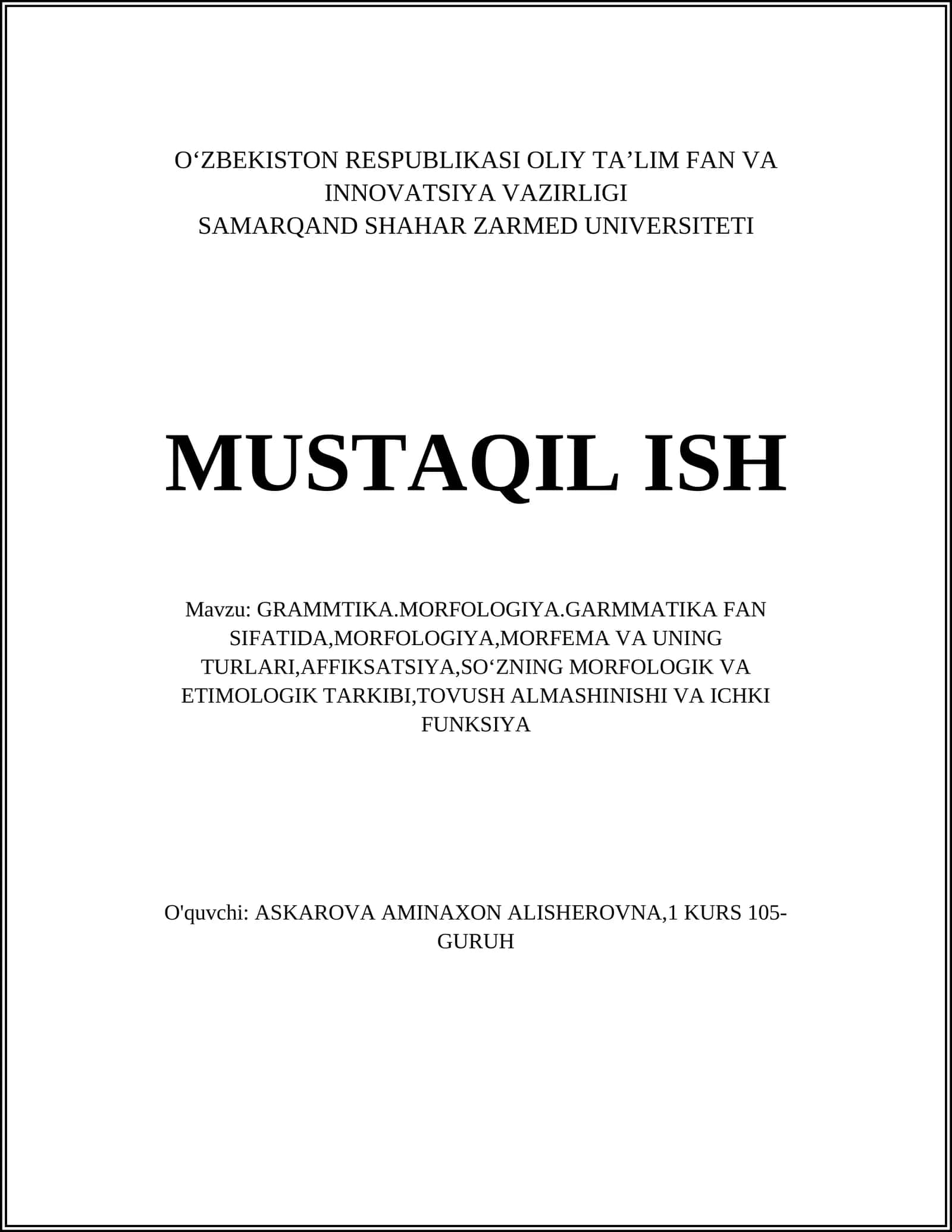 GRAMMTIKA.MORFOLOGIYA.GARMMATIKA FAN SIFATIDA,MORFOLOGIYA,MORFEMA VA UNING TURLARI,AFFIKSATSIYA,SOʻZNING MORFOLOGIK VA ETIMOLOGIK TARKIBI,TOVUSH ALMASHINISHI VA ICHKI FUNKSIYA