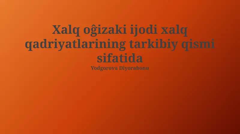Folklor - milliy qadriyatlarning asosi
