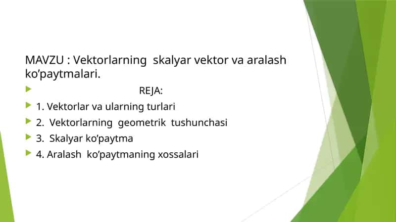 Vektorlarning skalyar vektor va aralash ko’paytmalari.