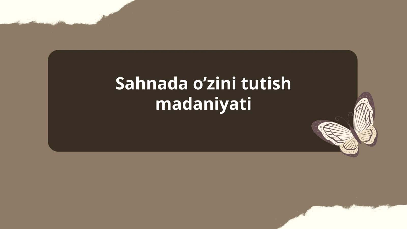 Sahnada o’zini tutish madaniyati