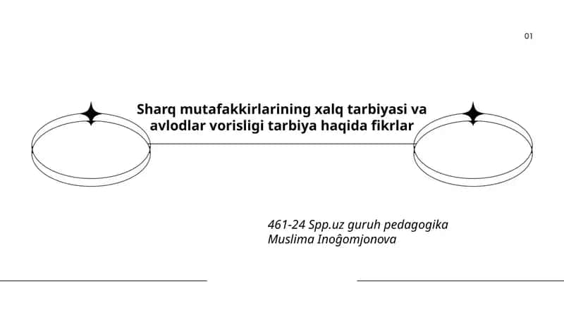 Sharq mutafakkirlarining xalq tarbiyasi va avlodlar vorisligi tarbiya haqida fikrlar