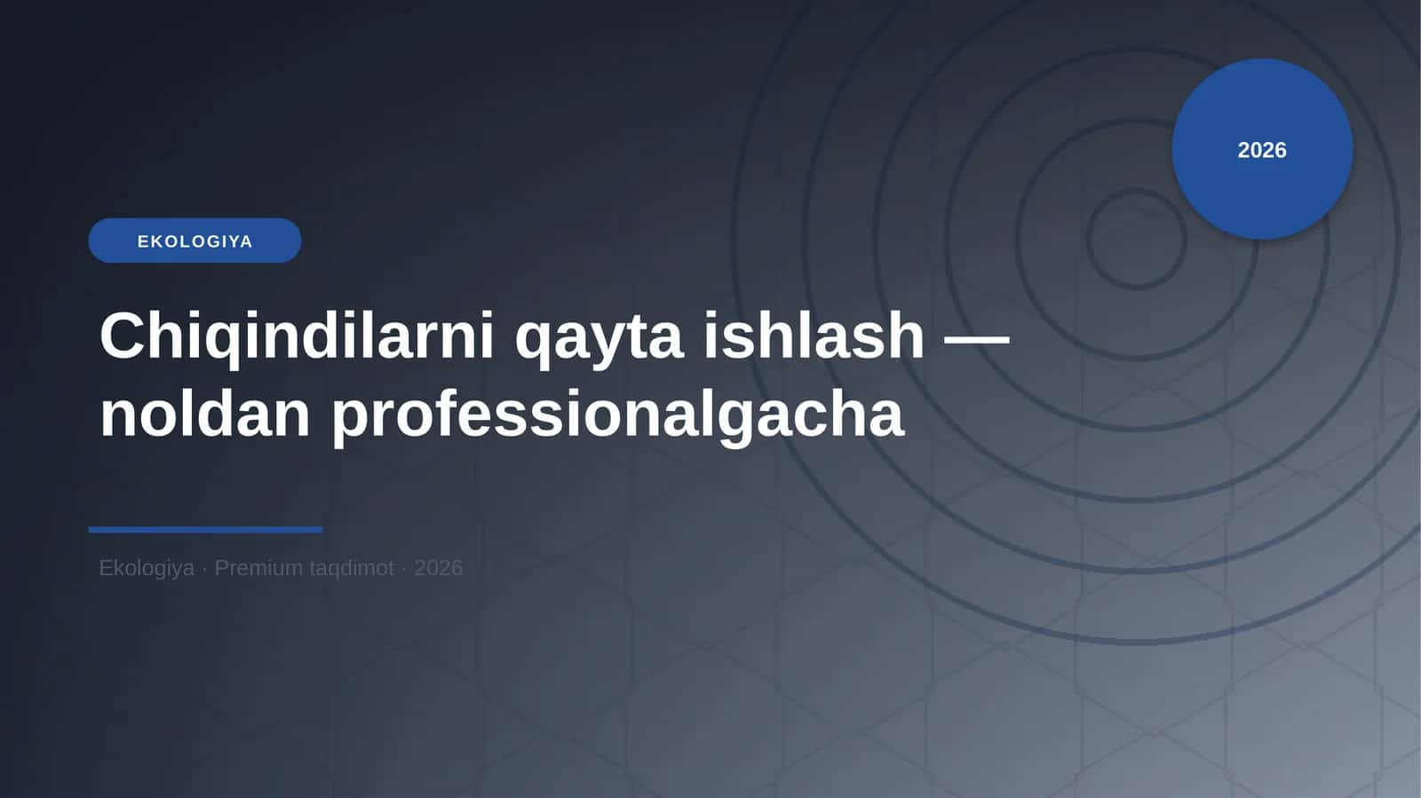 Chiqindilarni qayta ishlash — noldan professionalgacha