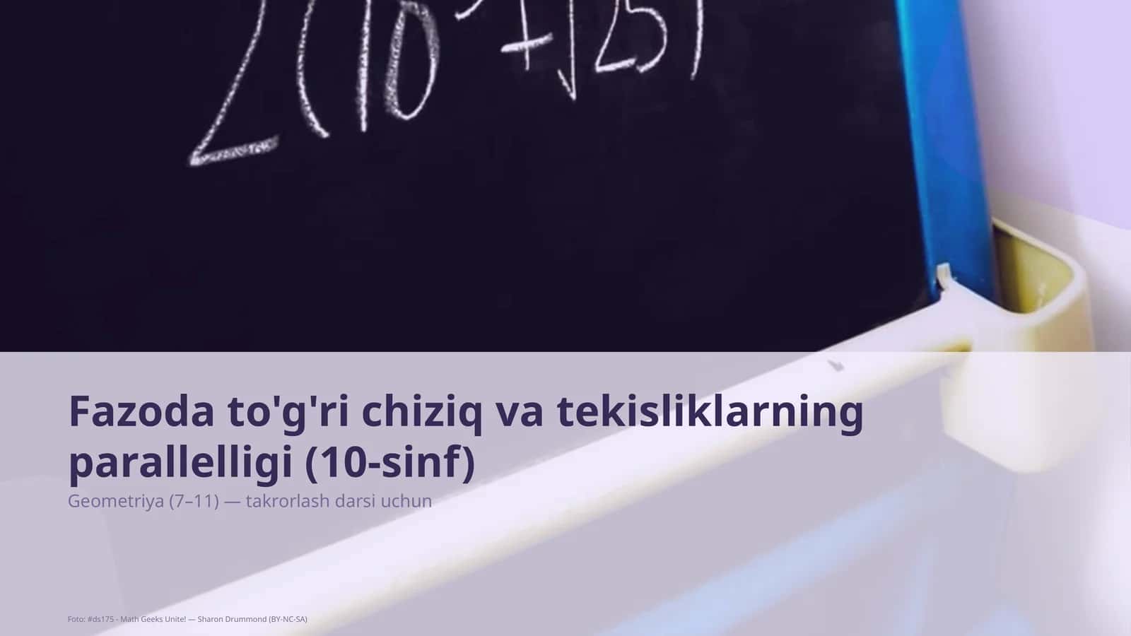 Fazoda to'g'ri chiziq va tekisliklarning parallelligi (10-sinf)