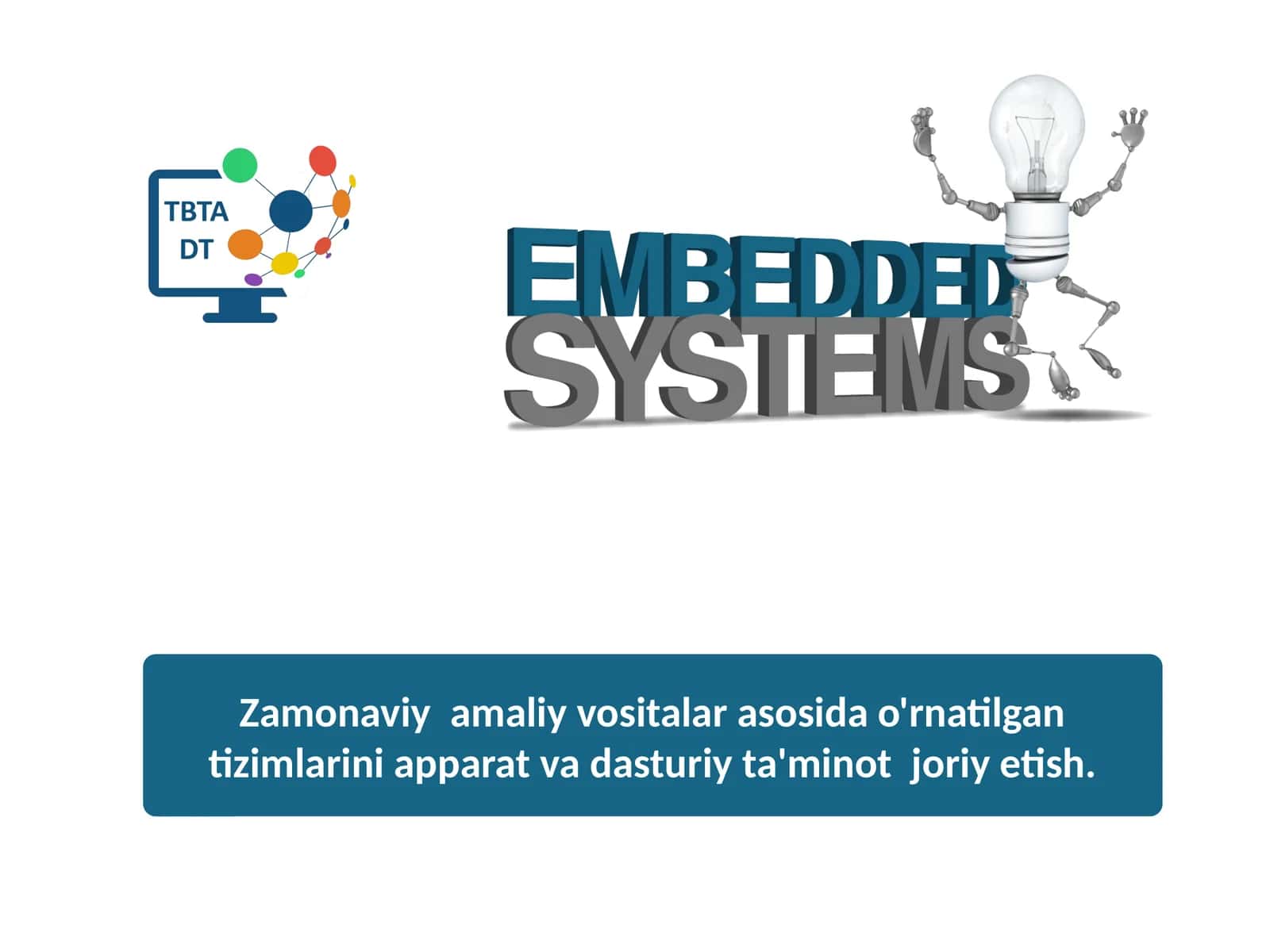 Zamonaviy amaliy vositalar asosida o'rnatilgan tizimlarning apparat va dasturiy ta'minot joriyetish