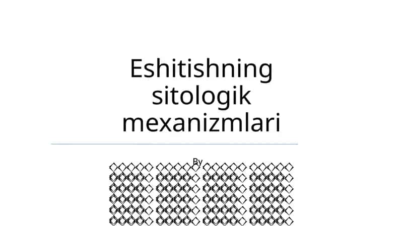 Eshitishning sitologik mexanizmlari