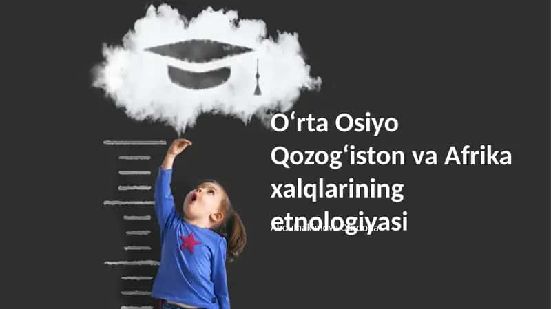 Oʻrta Osiyo Qozogʻiston va Afrika xalqlarining etnologiyasi