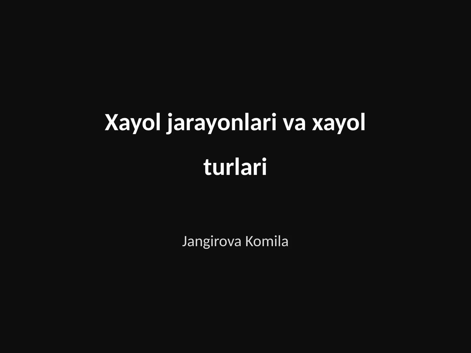 Xayol jarayonlari va xayol turlari
