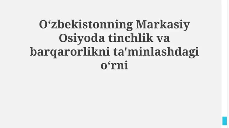 O'zbekistonning Markasiy Osiyoda tinchlik va barqarorlikni ta'minlashdagi oʻrni