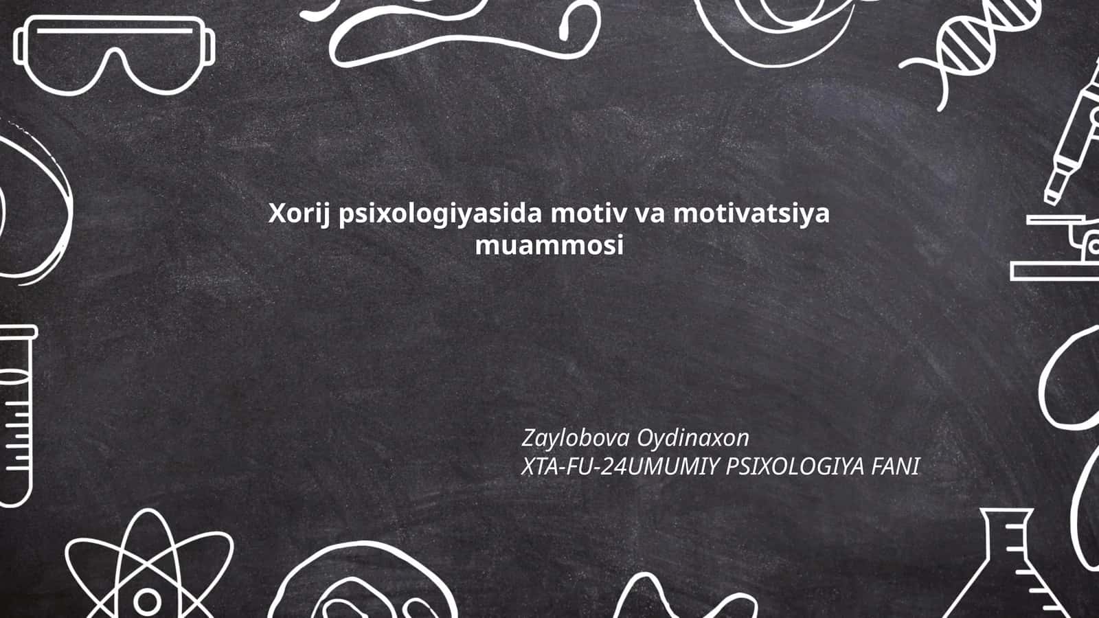 Xorij psixologiyasida motiv va motivatsiya muammosi