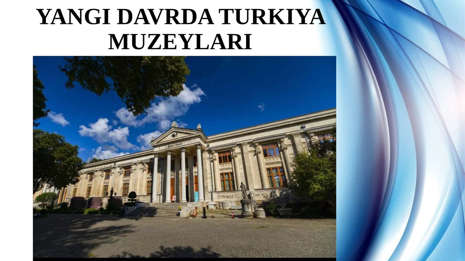 Yangi davrda Turkiya muzeylari.