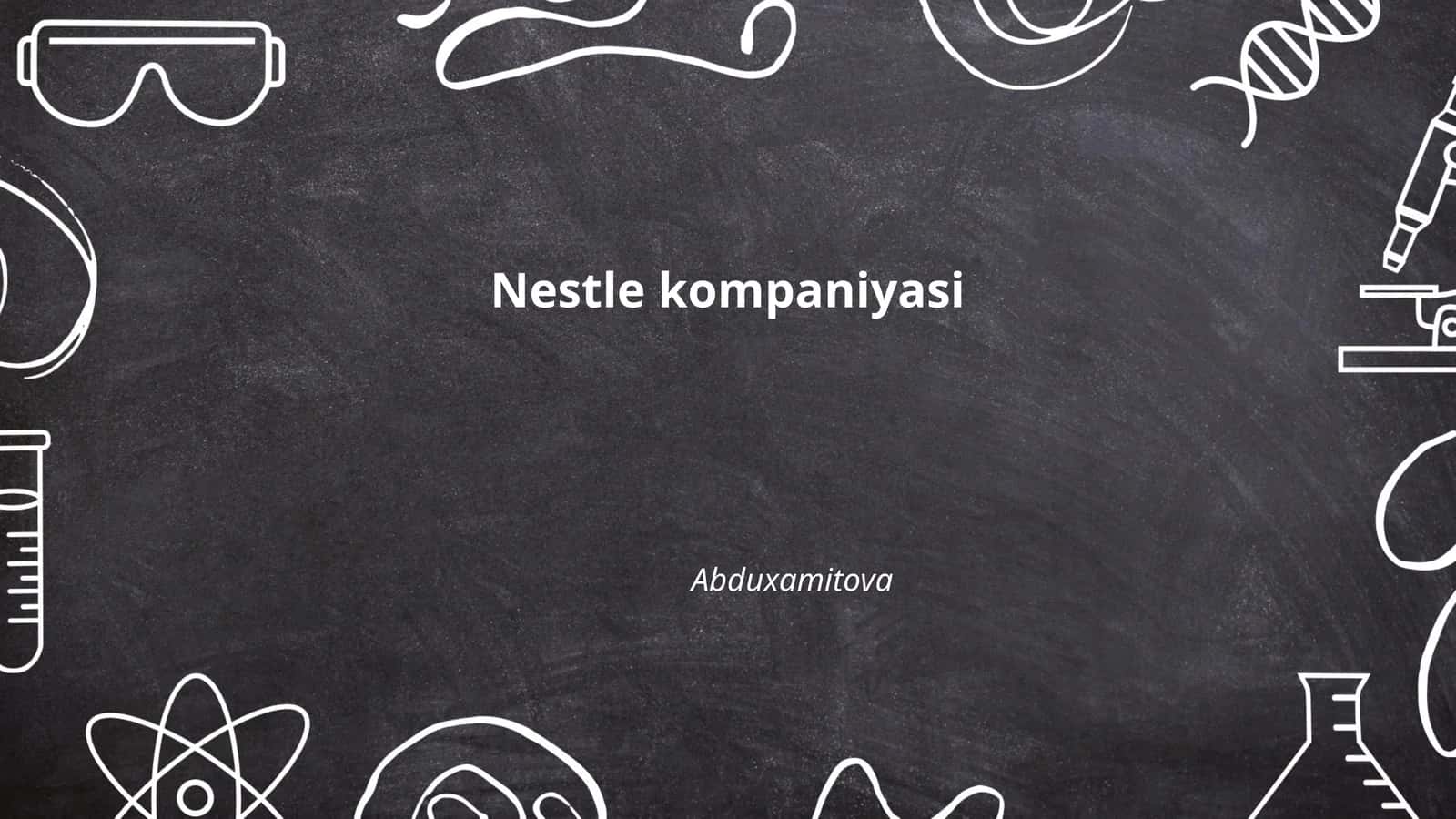Nestlé kompaniyasining tarixi