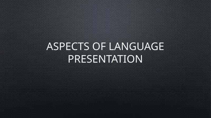 Aspects of language presentation