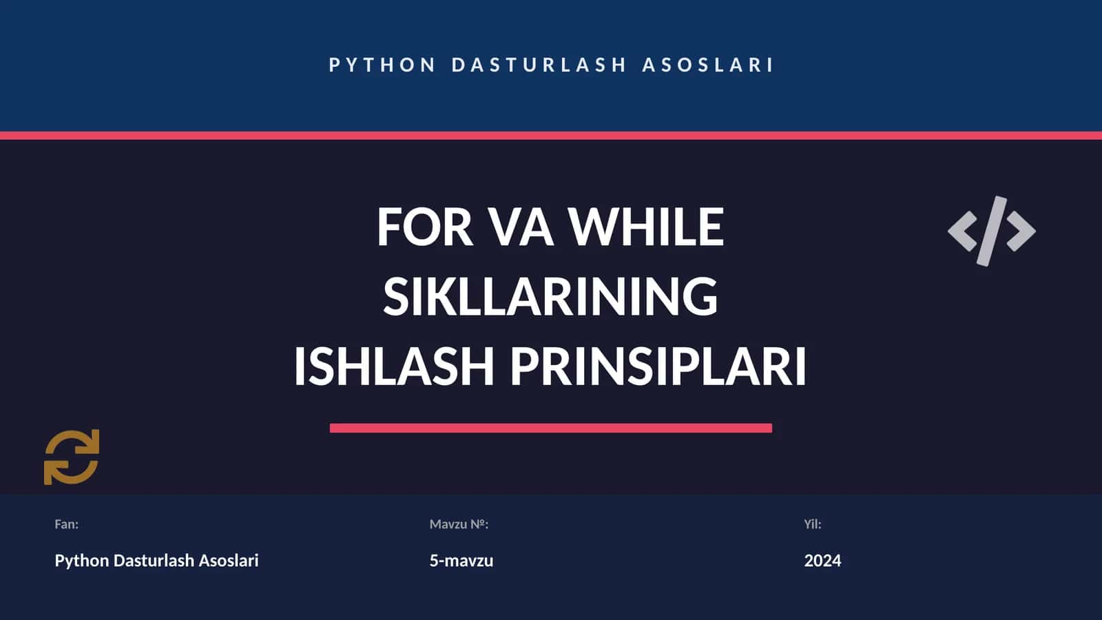 FOR VA WHILE SIKLLARINING ISHLASH PRINSIPLARI