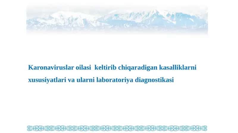 Karonaviruslar oilasi keltirib chiqaradigan kasalliklarni xususiyatlari va ularni laboratoriya diagnostikasi