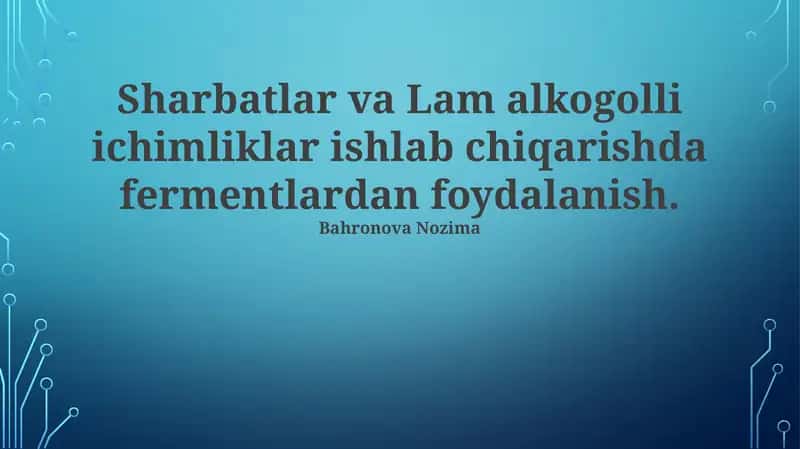Sharbatlar va Lam alkogolli ichimliklar ishlab chiqarishda fermentlardan foydalanish