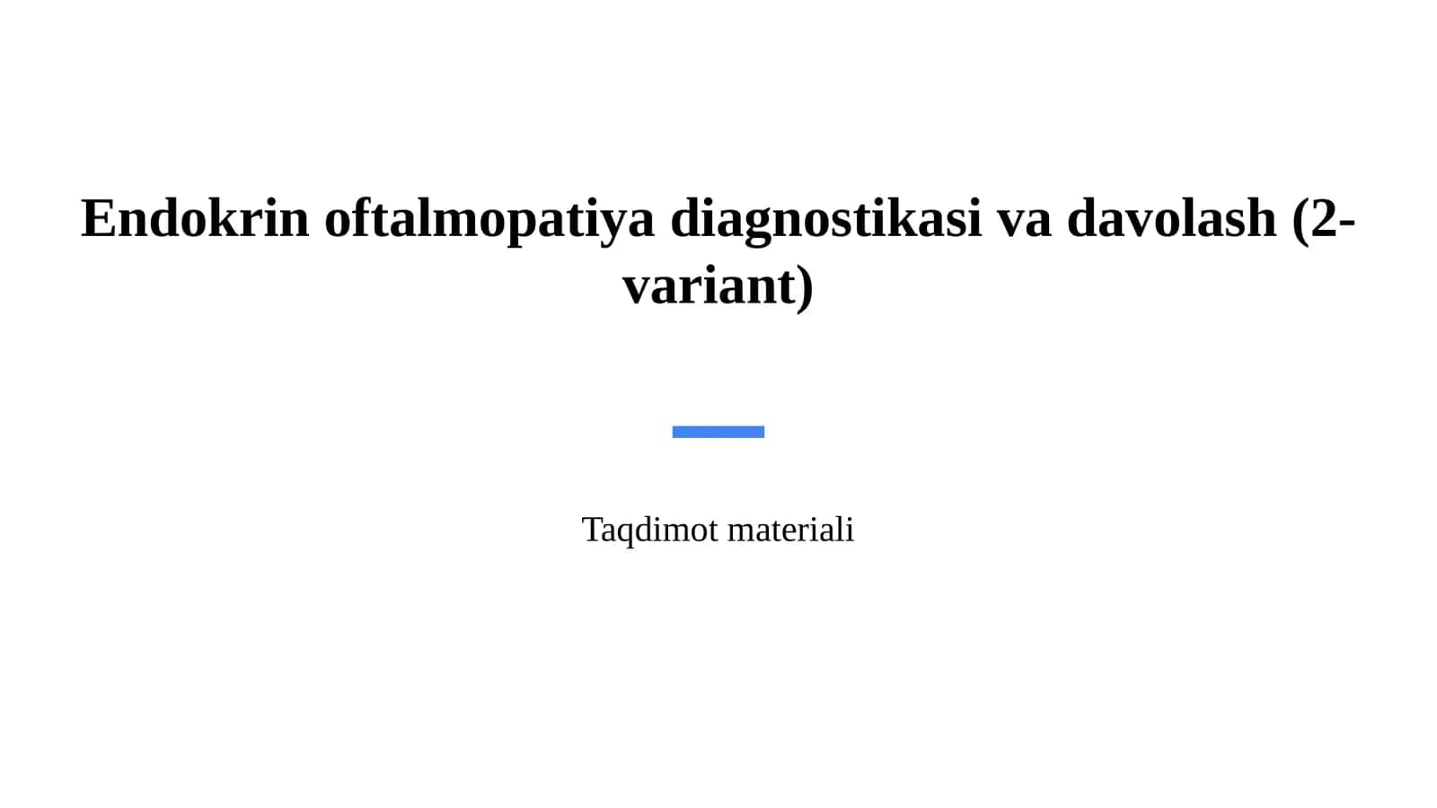 Endokrin oftalmopatiya diagnostikasi va davolash (2-variant)