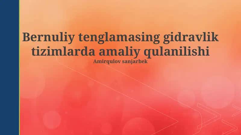 Bernuliy tenglamasing gidravlik tizimlarda amaliy qulanilishi