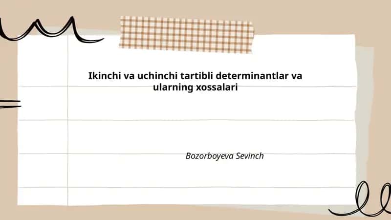 Ikinchi va uchinchi tartibli determinantlar va ularning xossalari