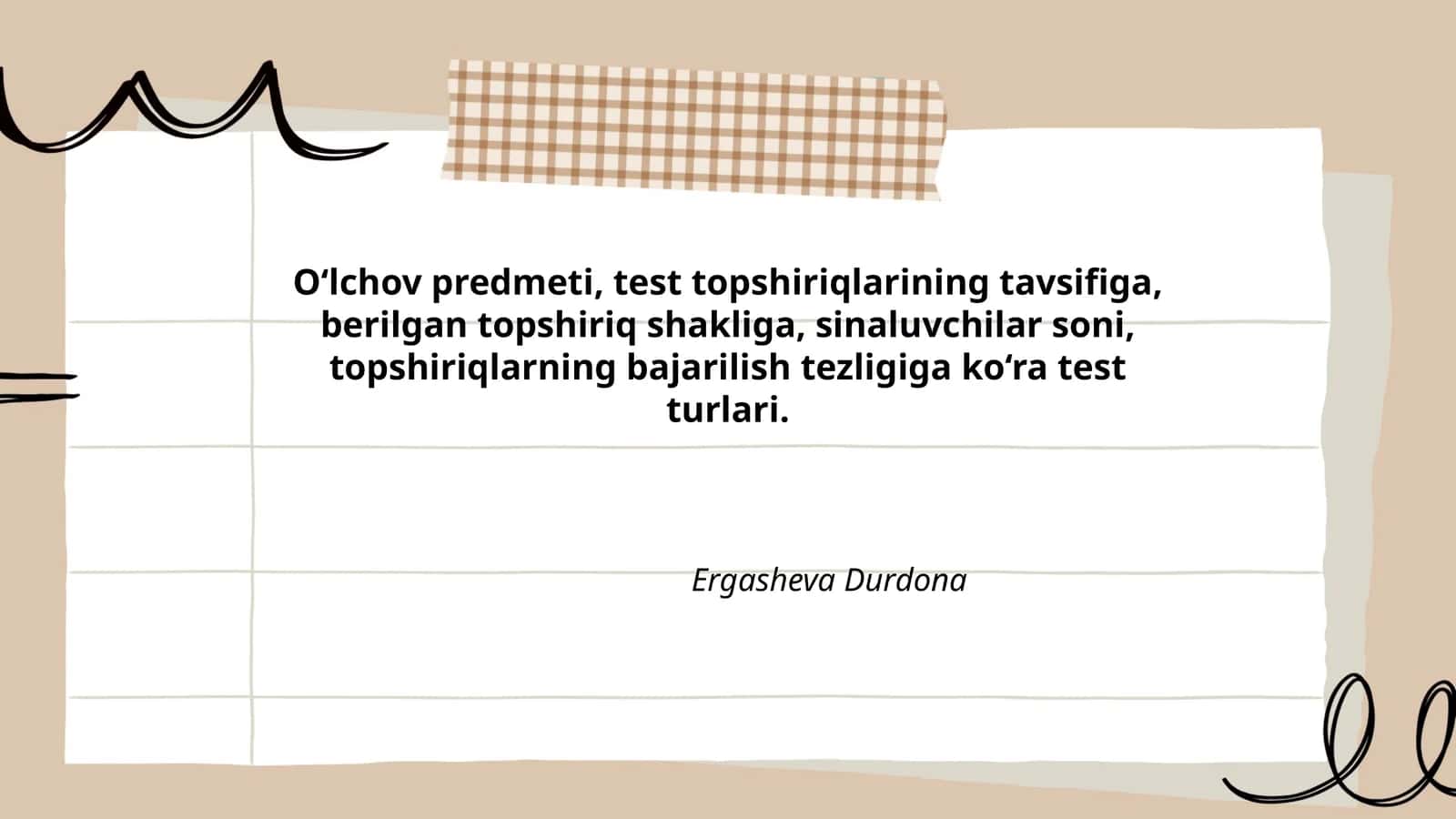 O‘lchov predmeti, test topshiriqlarining tavsifiga, berilgan topshiriq shakliga, sinaluvchilar soni, topshiriqlarning bajarilish tezligiga ko‘ra test turlari