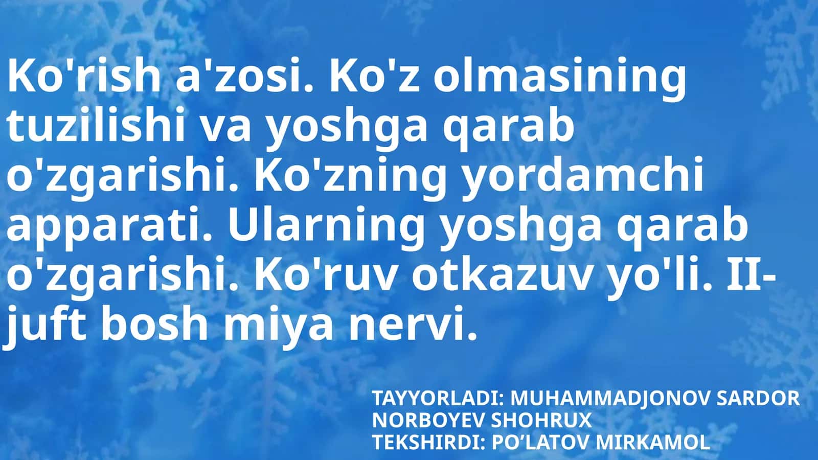 Ko'rish a'zosi. Ko'z olmasining tuzilishi va yoshga qarab o'zgarishi. Ko'zning yordamchi apparati. U