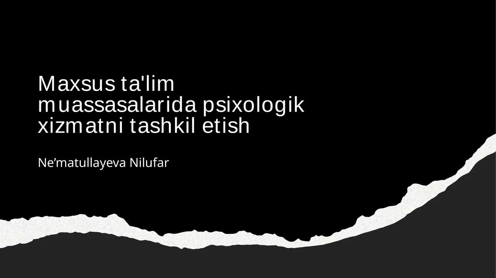 Maxsus ta'lim muassasalarida psixologik xizmatni tashkil etish