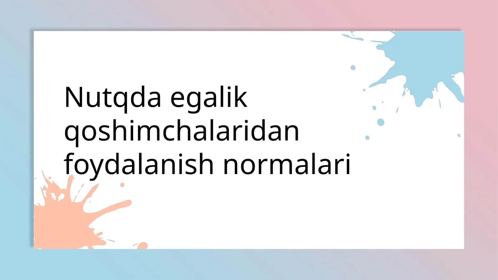 Nutqda egalik qoshimchalaridan foydalanish normalari