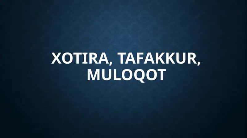 Xotira, Tafakkur va Muloqot