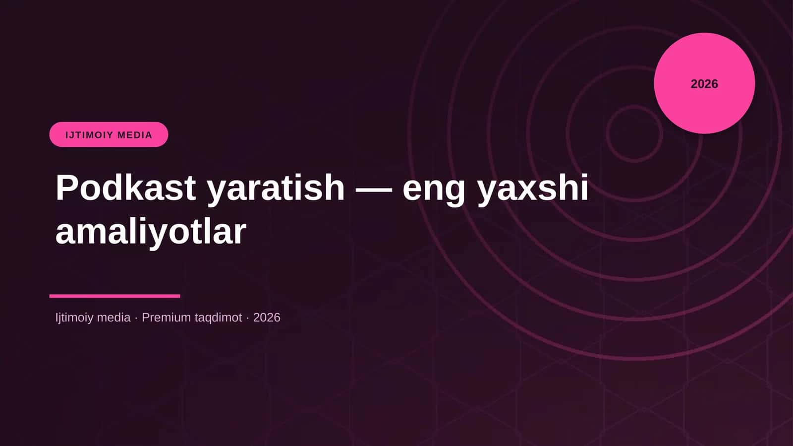 Podkast yaratish — eng yaxshi amaliyotlar