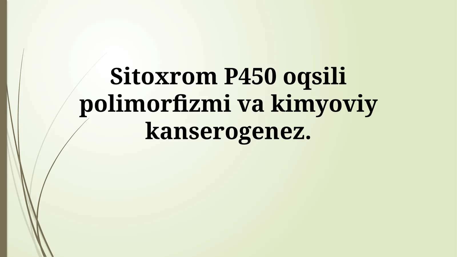 Sitoxrom P450 oqsili polimorfizmi va kimyoviykanserogenez